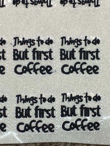 Things to do But first Coffee