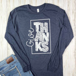 Give Thanks Long sleeve